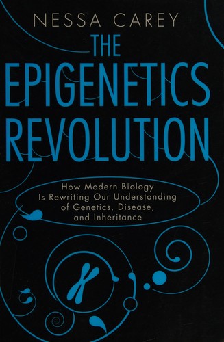 The Epigenetics Revolution