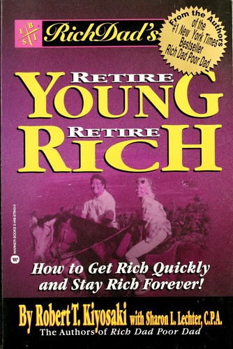 Rich Dad’s Retire Young Retire Rich