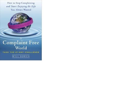 A Complaint Free World