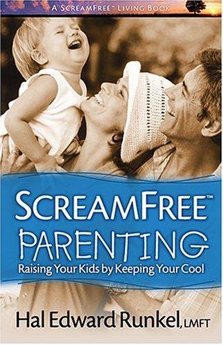 Screamfree Parenting