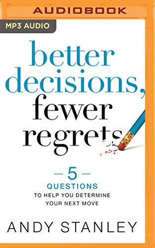 Better Decisions, Fewer Regrets