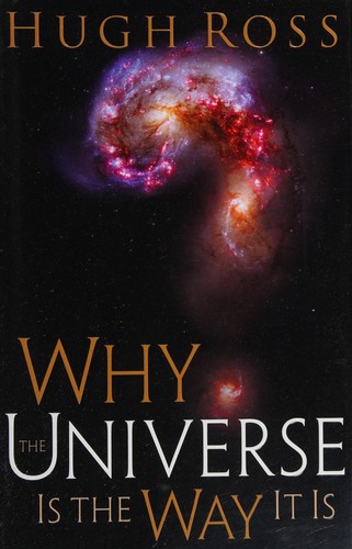 Why the Universe Is the Way It Is
