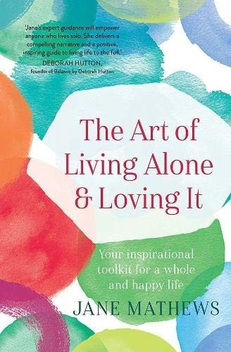 The Art of Living Alone and Loving It