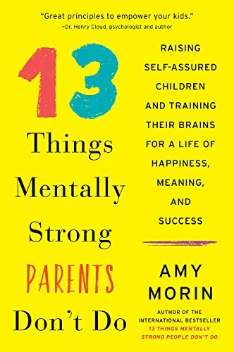 13 Things Mentally Strong Parents Don’t Do